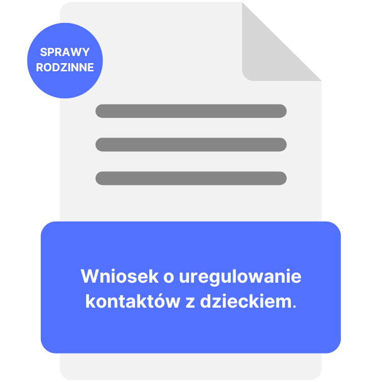 SPRAWY RODZINNE - Wniosek o uregulowanie kontaktów z dzieckiem